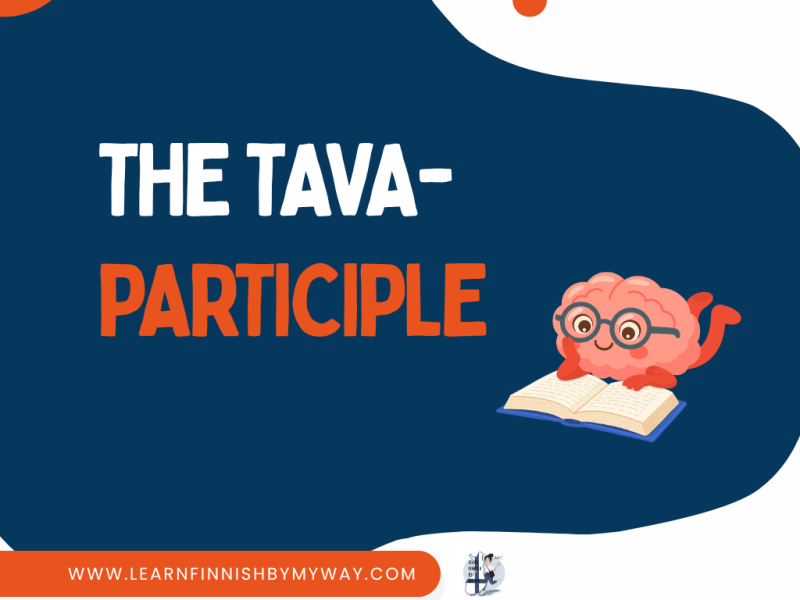 Kielioppi – TAVA-PARTISIIPPI (The -TAVA&nbsp;Participle)